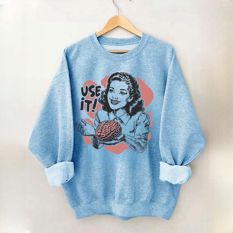 Sarcastic Vintage Use Your Brain Aesthetic Sweatshrit