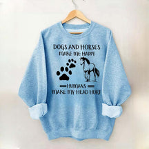 Dogs And Horses Makes Me Happy Sweatshirt