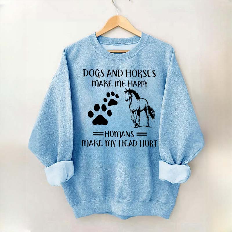Dogs And Horses Makes Me Happy Sweatshirt
