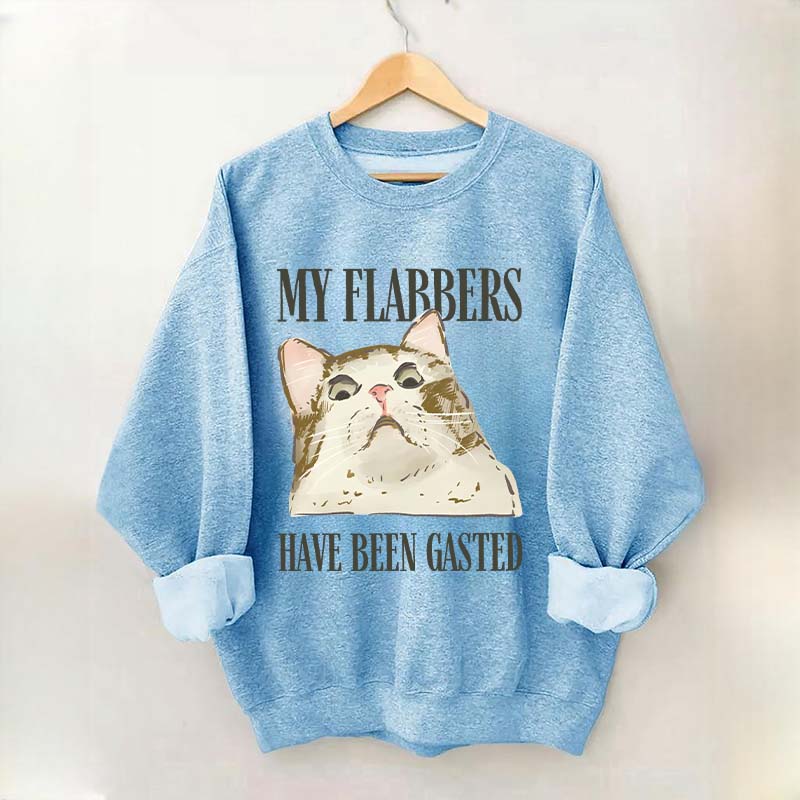 My Flabbers Have Been Gasted Sweatshirt
