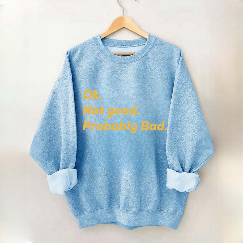Ok Not good Probably Bad Hockey Sweatshirt