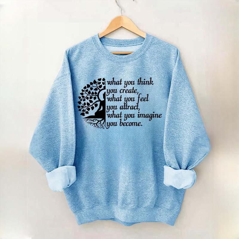 Buddha Yoga What You Think You Create Sweatshirt