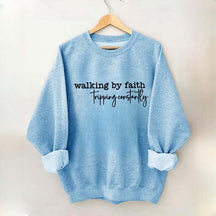Walking By Faith Tripping Constantly Minimalist Sweatshirt