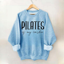 Pilates Is My Cardio Sweatshirt