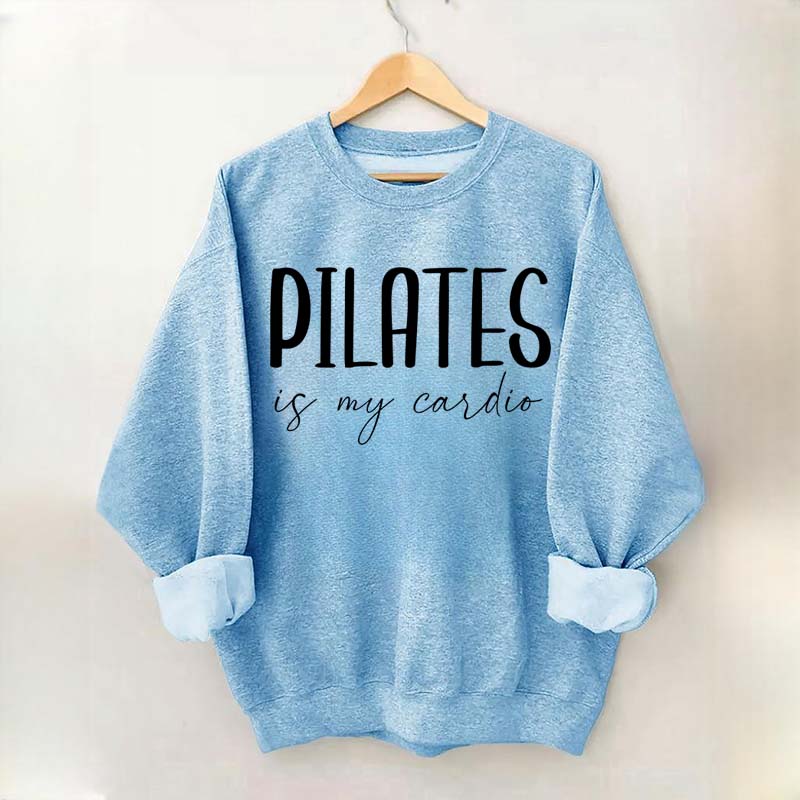 Pilates Is My Cardio Sweatshirt