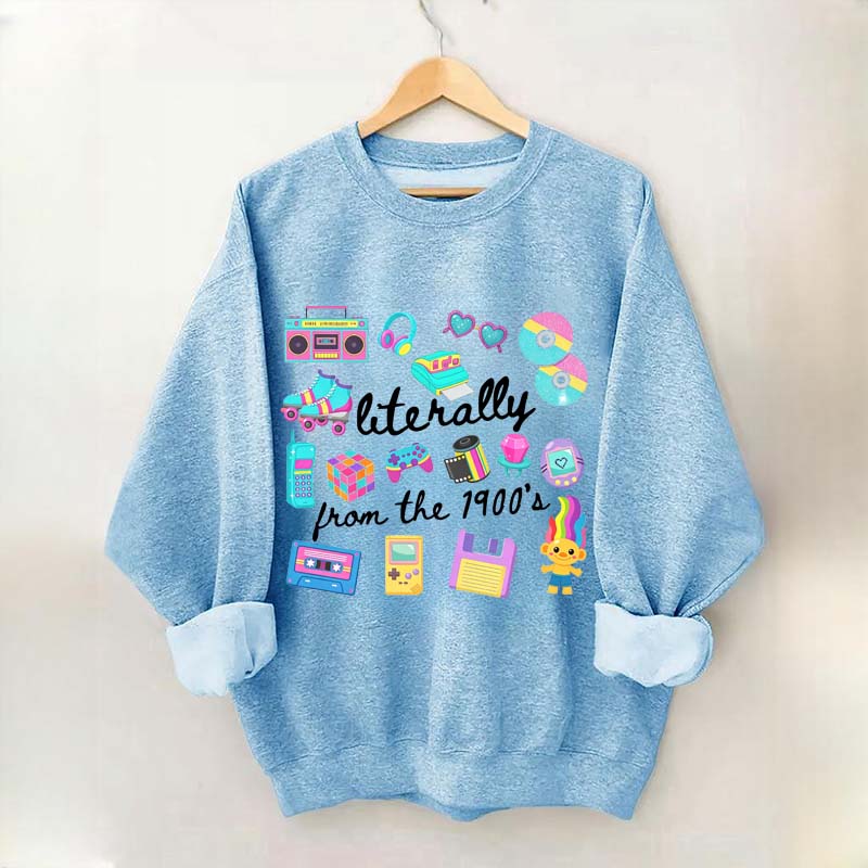 Retro Literally From The 1900s Sweatshirt