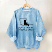 Sarcastic Cat Don't Worry Sweatshirt