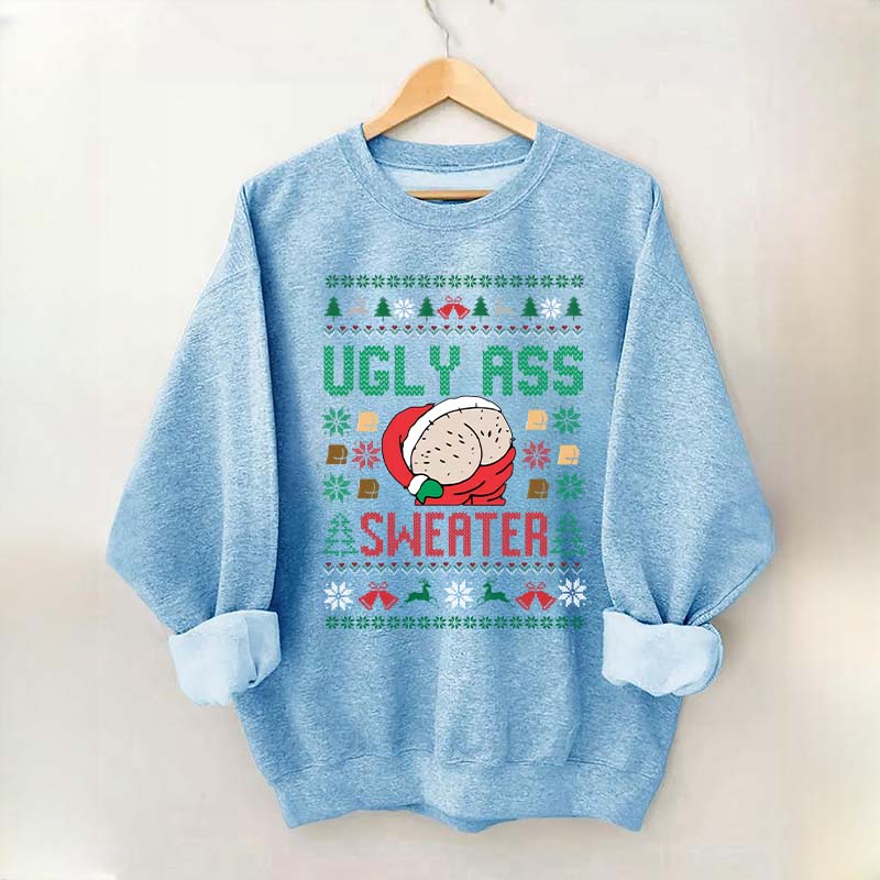 Ugly Ass Christmas Sweatshirt