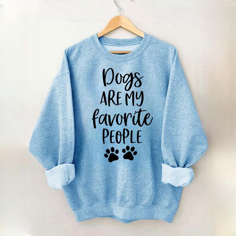 Dogs Are My Favorite People Funny Cute Sweatshirt