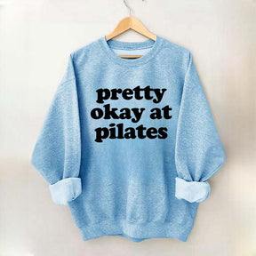 Pretty Okay At Pilates Sweatshirt