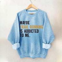 Funny Trail Running Sweatshirt