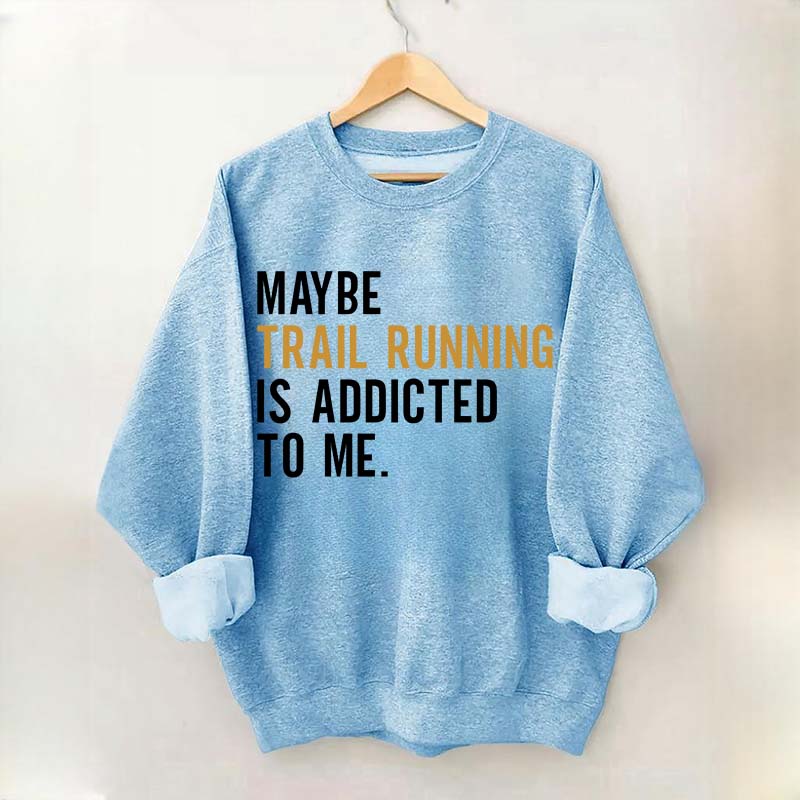 Funny Trail Running Sweatshirt