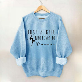 Just A Girl Who Loves To Dance Sweatshirt