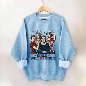 Girls Will be Girls Patriotic Feminist Sweatshirt
