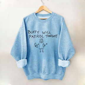 Buffy Will Patrol Tonight Sweatshirt