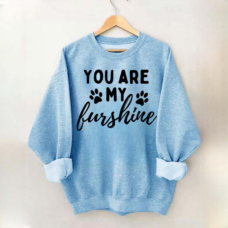 You Are My Sunshine Dog Paw Sweatshirt