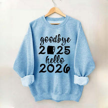 Good Bye 2025 Hello 2026 Sweatshirt