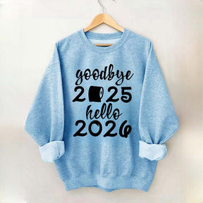 Good Bye 2025 Hello 2026 Sweatshirt