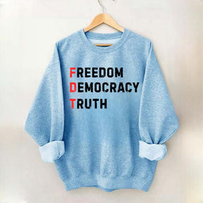 Freedom Democracy Truth Sweatshirt