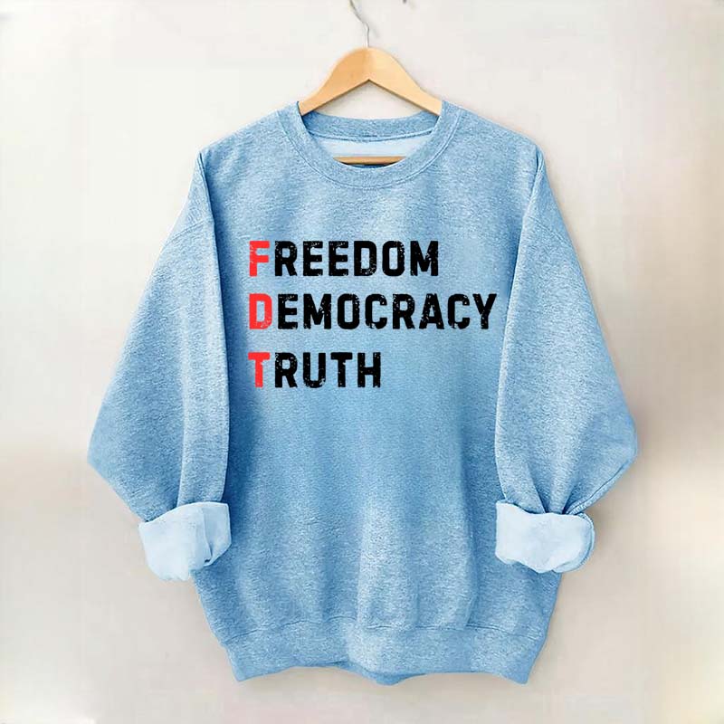 Freedom Democracy Truth Sweatshirt