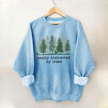 Easily Distracted By Trees Sweatshirt