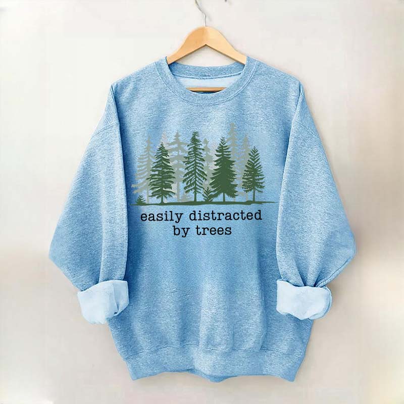 Easily Distracted By Trees Sweatshirt