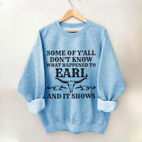 Some Of Y'All Don't Know What Happened To Earl And It Shows Sweatshirt