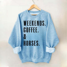 Weekends Coffee & Horses Gift Sweatshirt