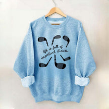Life Is Full Of Important Choices Hockey Sweatshirt