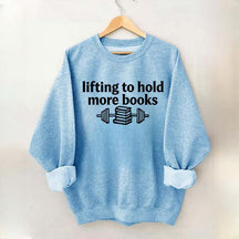 Lifting To Hold More Books Sweatshirt