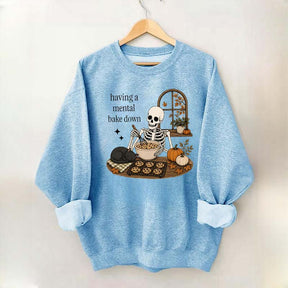Funny Skeleton Having A Mental Bake Down Sweatshirt