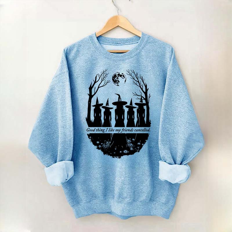 I Like My Friends Cancelled Witch Sweatshirt