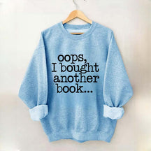 Lovely Oops I Bought Another Book Sweatshirt