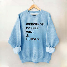 Weekend Coffee Horses Wine Sweatshirt