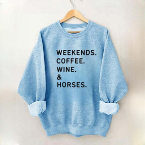 Weekend Coffee Horses Wine Sweatshirt