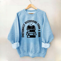 Emotionally Recovering From Book Sweatshirt