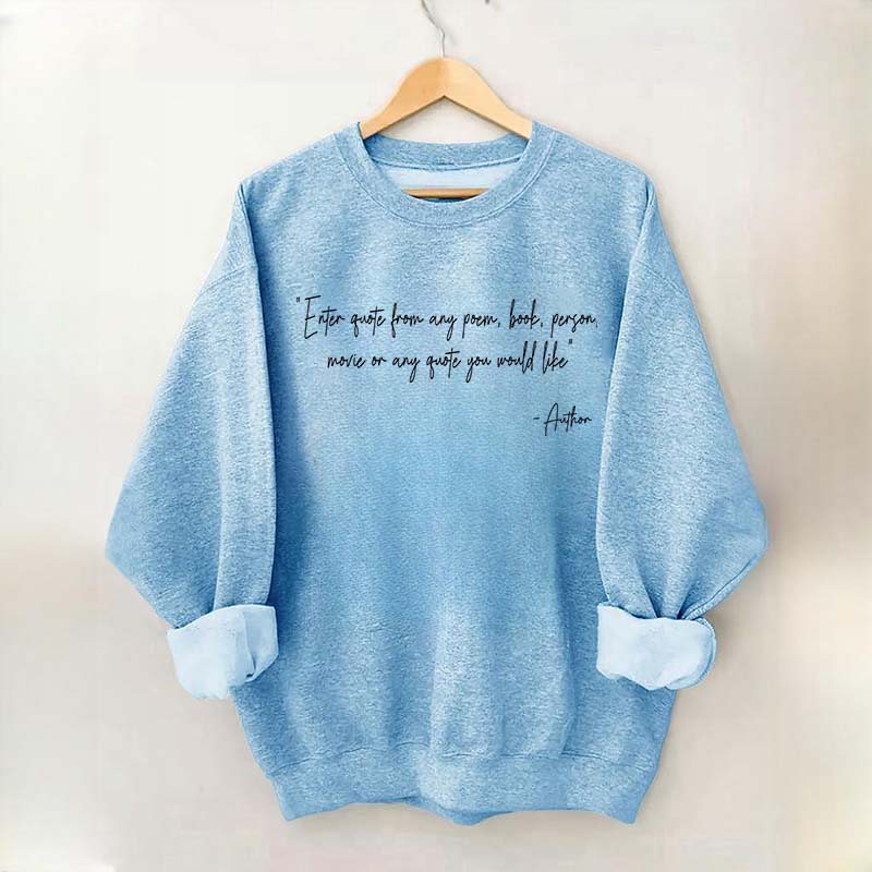 Custom Quote Favorite Author Sweatshirt