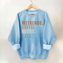Weekends Coffee Books Cats Sweatshirt