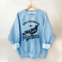 Easily Distracted By Pigeons Sweatshirt