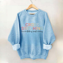 Funny Crafting Cross Stitch Sweatshirt