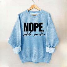 Nope Pilates Practice Sweatshirt