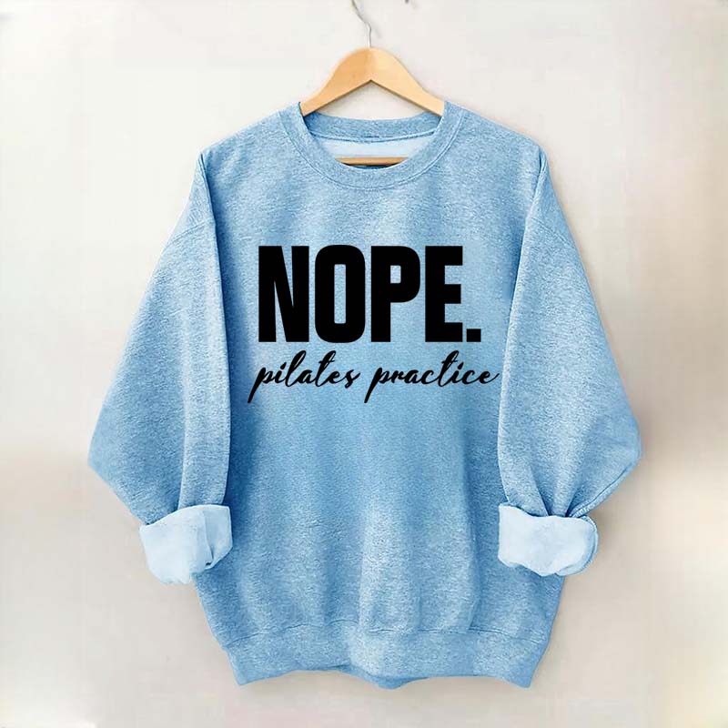 Nope Pilates Practice Sweatshirt