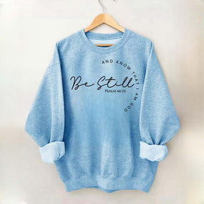 Religous Be Still and Know Sweatshirt