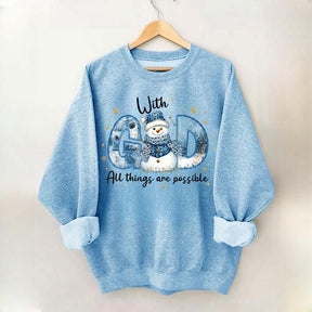 Winter With All Things Are Possible Sweatshirt