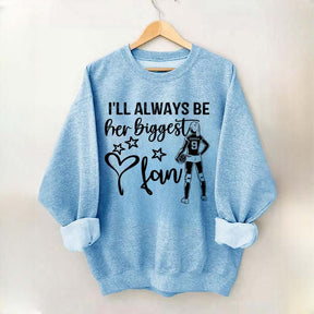 Custom I'll Always Be Her Biggest Fan Volleyball Girl Sweatshirt