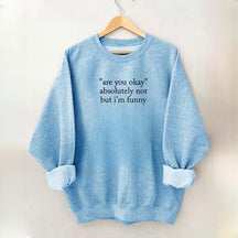 Are You Okay Sweatshirt