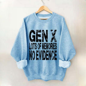 Gen X Lots of Memories No Evidence Sweatshirt