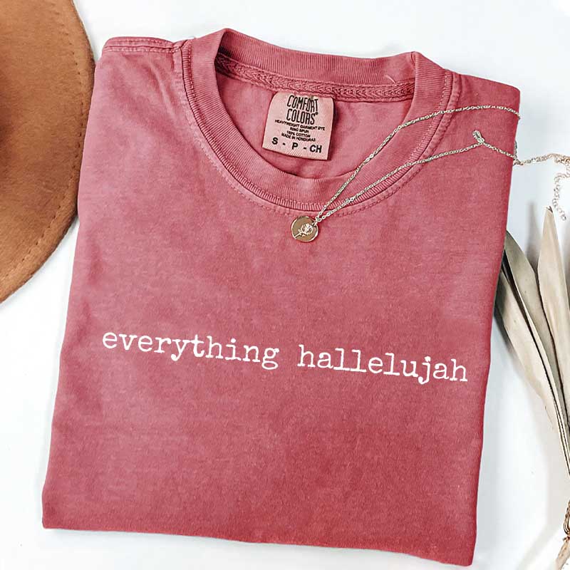 Everything Hallelujah T-Shirt