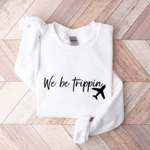 We Be Trippin Sweatshirt