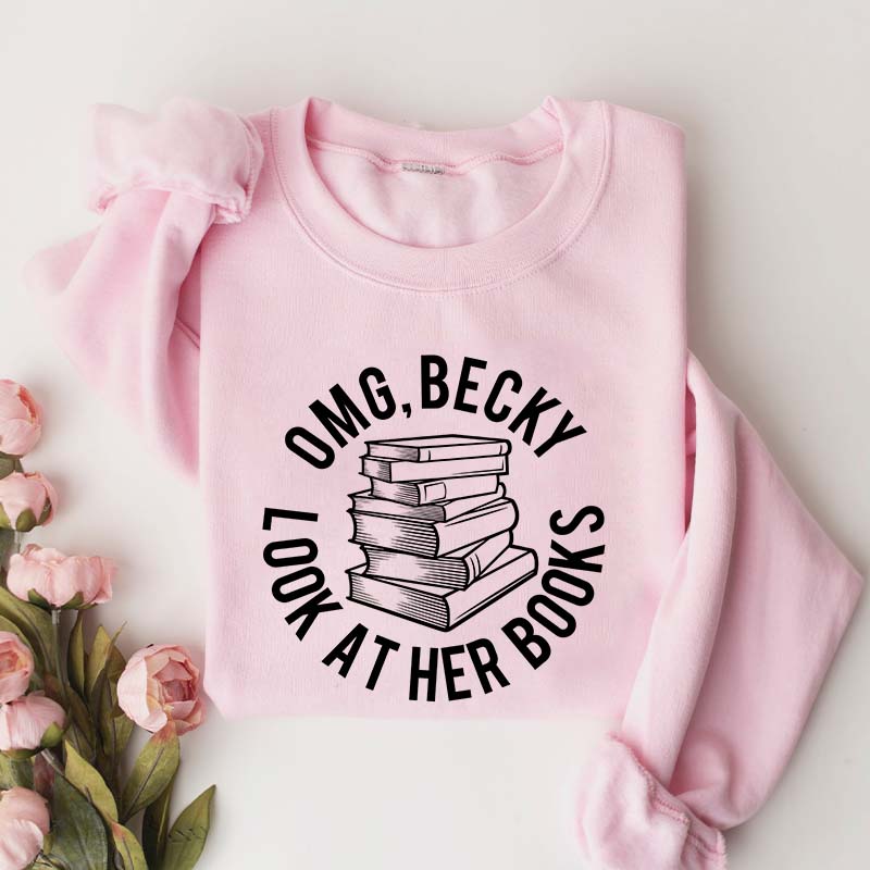 OMG Becky Look at Her Books Sweatshirt